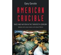 Gary Gerstle American Crucible (Tascabile)