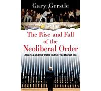 Gary Gerstle The Rise and Fall of the Neoliberal Order (Copertina rigida)