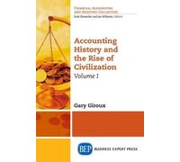 Gary Giroux Accounting History and the Rise of Civilization, Volume (Tascabile)