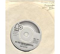 GARY GLITTER - GARY GLITTER - OH YES YOU'RE BEAUTIFUL - 7" VINYL / 45