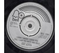 GARY GLITTER - I DIDN'T KNOW I LOVED YOU 7" (VINYL 45) UK BELL 0