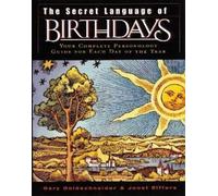 The Secret Language of Birthdays: Your Complete Personology Guide for Each Day of the Year