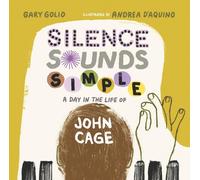 Gary Golio Andrea D'Aquino Silence Sounds Simple (Copertina rigida)