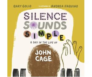 Gary Golio Andrea D'Aquino Silence Sounds Simple (Copertina rigida)