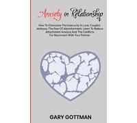 Gary Gottman Anxiety in Relationship (Tascabile)