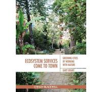 Gary Grant Ecosystem Services Come To Town (Tascabile)