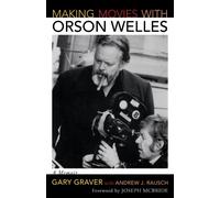Gary Graver Making Movies with Orson Welles (Tascabile)
