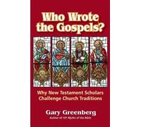 Gary Greenberg Who Wrote the Gospels? Why New Testament Schol (Copertina rigida)