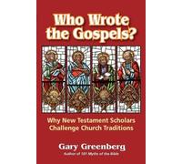 Gary Greenberg Who Wrote the Gospels? Why New Testament Scholars Cha (Tascabile)