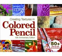 Gary Greene Creating Textures in Colored Pencil (Tascabile)