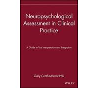 Gary Groth-Marn Neuropsychological Assessment in Clinical Pra (Copertina rigida)