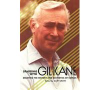 Sparring with Gil Kane: Debating the History and Aesthetics of Comics: Colloquies on Comic Art and Aesthetics
