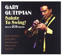 Gary Guthman - Gary Guthman: Salute To Swing!
