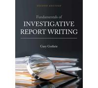 Gary Guthrie Fundamentals of Investigative Report Writing (Tascabile)