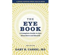 Gary H. Cassel The Eye Book (Tascabile) Johns Hopkins Press Health Book