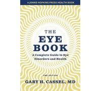 Gary H. Cassel The Eye Book (Tascabile) Johns Hopkins Press Health Book