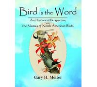 Gary H Meiter Bird is the Word (Tascabile)