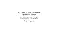 Gary Haggerty A Guide to Popular Music Reference Books (Copertina rigida)