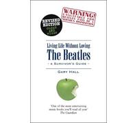 Gary Hall Living Life without Loving the Beatles (Tascabile)