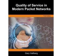 Gary Hallberg Quality of Service in Modern Packet Networks (Tascabile)