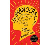 Gary Hamel Michele Zanini Humanocracy, Updated and Expanded (Copertina rigida)