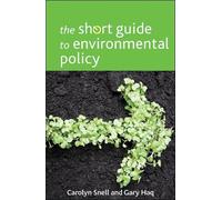 Gary Haq Carolyn Snell The Short Guide to Environmental Policy (Tascabile)