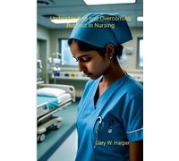 Gary Harper Understanding and Overcoming Burnout in Nursing (Tascabile)