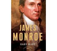 Gary Hart James Monroe (Copertina rigida) American Presidents