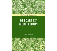 Gary Hatfield The Routledge Guidebook to Descartes' Meditations (Tascabile)