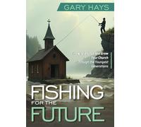 Gary Hays Fishing for the Future (Copertina rigida)