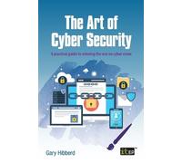 Gary Hibberd The Art of Cyber Security (Tascabile)