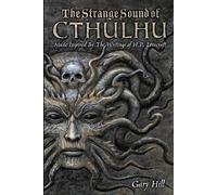 Gary Hill The Strange Sound of Cthulhu (Tascabile)