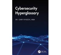 . Gary Hinson, MBA Cybersecurity Hyperglossary (Tascabile)
