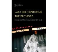 Gary Indiana Last Seen Entering the Biltmore (Tascabile)