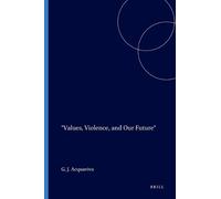 Gary J. Acquaviva Values, Violence, and Our Future (Tascabile)