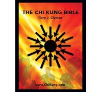 Gary J Clyman L Ac The Chi Kung Bible (Tascabile)