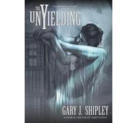 Gary J Shipley The Unyielding (Tascabile)