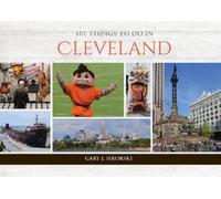 Gary J. Sikorski 101 Things to Do in Cleveland (Copertina rigida)