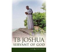Gary J Tonge Fiona Tonge TB Joshua - Servant of God (Tascabile)