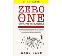 Gary Jake Zero to One Million Followers with Social Media Marketing (Tascabile)