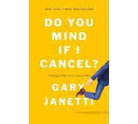 Gary Janetti Do You Mind If I Cancel? (Tascabile)