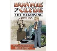 Gary Jeffrey Bonnie and ClydeThe Beginning (Tascabile)