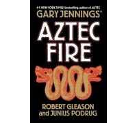 Gary Jennings Robert Gleason Junius Podrug Aztec Fire (Tascabile) Aztec