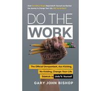 Gary John Bishop Do the Work (Tascabile) Unfuk Yourself