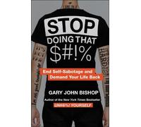Gary John Bishop Stop Doing That $#% Intl Merch Ed (Tascabile)