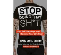 Gary John Bishop Stop Doing That Sht (Tascabile)