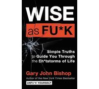 Gary John Bishop Wise as Fuk (Copertina rigida) Unfuk Yourself
