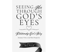 Gary Johnson Betty Powell Seeing Her Through God's Eyes (Tascabile)