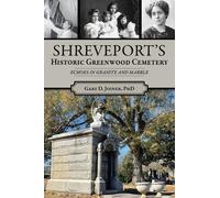 Gary Joiner Shreveport's Historic Greenwood Cemetery (Tascabile)