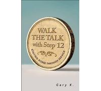 Gary K. Walk the Talk with Step 12 (Tascabile)